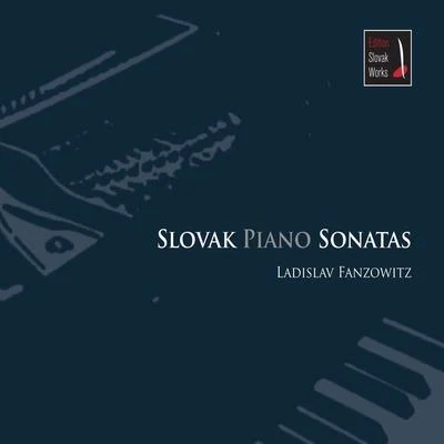 Ladislav Fanzowitz Slovak Piano Sonatas