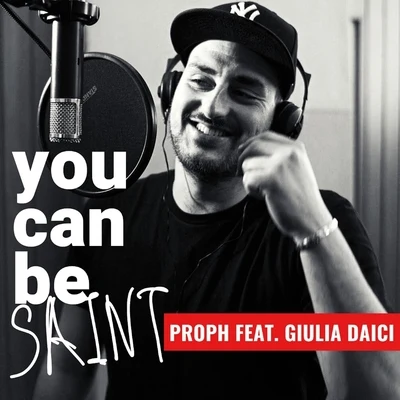 Proph/Giulia Daici You Can Be Saint (feat. Giulia Daici)