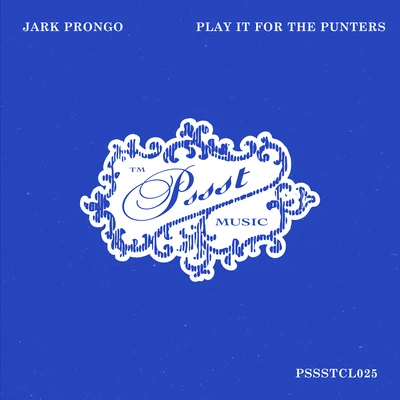 Jark Prongo Play It For The Punters