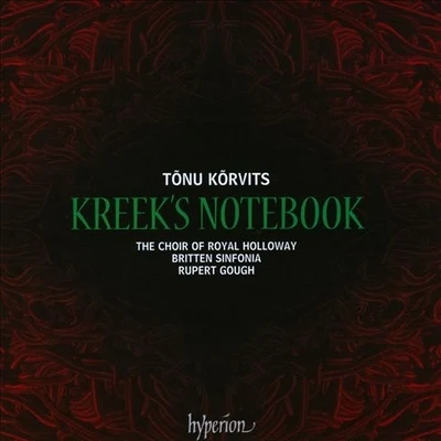 Royal Holloway Choir/Rupert Gough/Britten Sinfonia Kõrvits: Kreeks Notebook