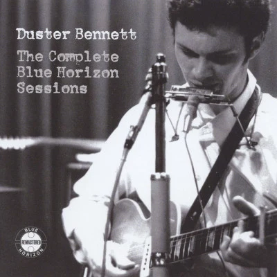 Duster Bennett The Complete Blue Horizon Sessions