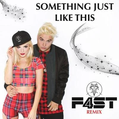 F4ST Something Just Like This (F4ST Remix)