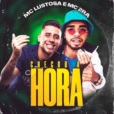 Mc Lustosa/Mc 2Ra Chegou a Hora