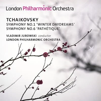 London Philharmonic Orchestra/Vladimir Jurowski Tchaikovsky: Symphonies Nos. 1 & 6