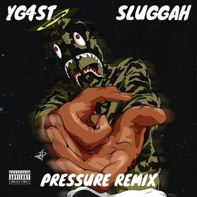 Yg4st/Sluggah Pressure (Remix) [feat. Sluggah]