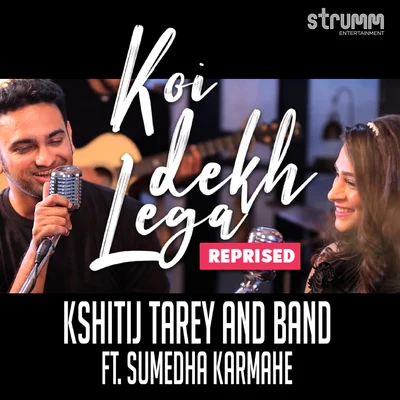 Kshitij Tarey Koi Dekh Lega (Reprised)