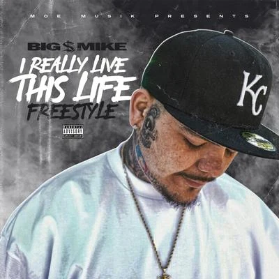 Big $ Mike I Really Live This Life (FreeStyle)