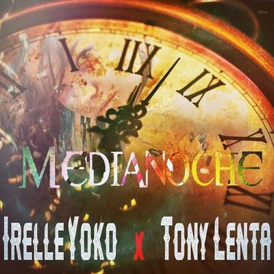 Tony Lenta/Irelle Yoko Medianoche