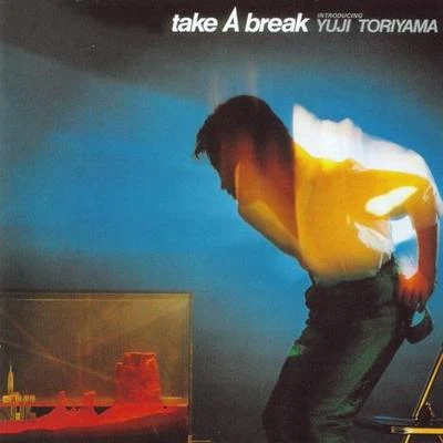 鳥山雄司 Take A Break