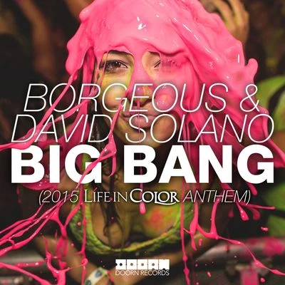 Borgeous Big Bang (2015 Life In Color Anthem) [Radio Edit]