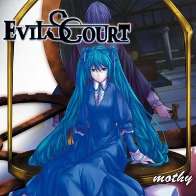 mothy EVILS COURT