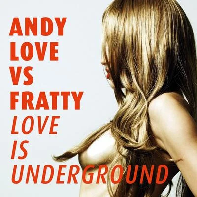 Andy Love Love is Underground