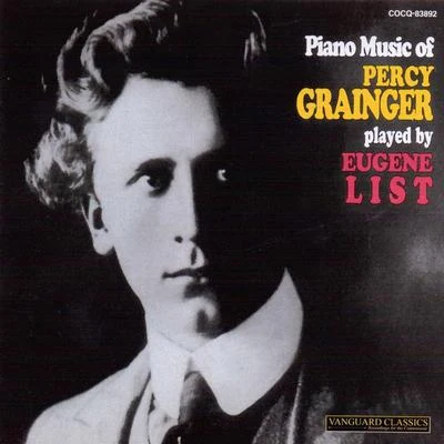 Eugene List Piano Music of Percy Grainger