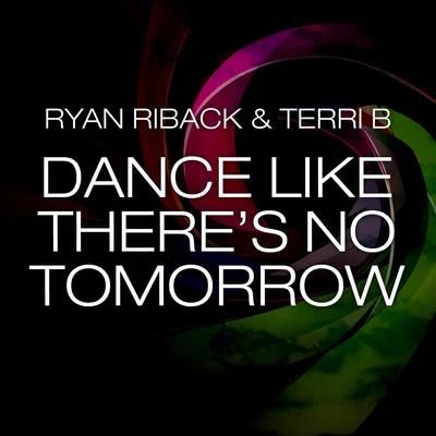 Ryan Riback Dance Like There's No Tomorrow (Matt Watkins Remix)