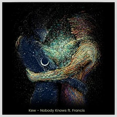 Kew/Francis Nobody Knows