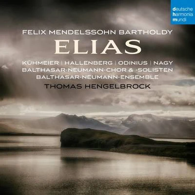 Thomas Hengelbrock Mendelssohn: Elias, Op. 70