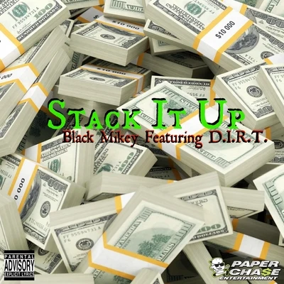 Black Mikey Stack It Up (feat. D.I.R.T.) - Single