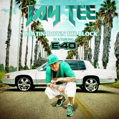 Jay Tee Beatin' Down the Block (feat. E-40)