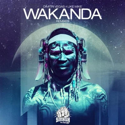 Like Mike/Dimitri Vegas Wakanda (The Remixes)