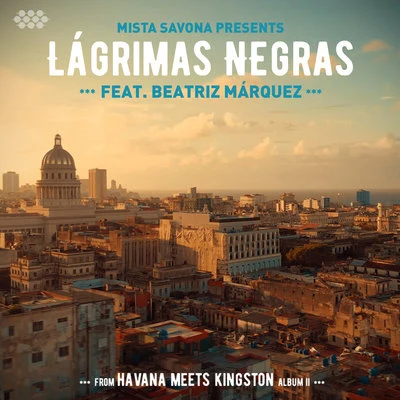 Havana Meets Kingston/Mista Savona Lágrimas Negras