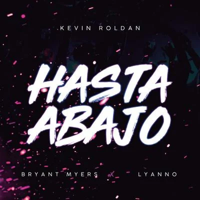 Bryant Myers/Lyanno/Kevin Roldan Hasta Abajo