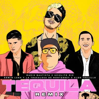 Uzielito Mix/Aldo Trujillo/Mario Bautista Tequila (feat. Edwin Luna y La Trakalosa de Monterrey) [Remix]