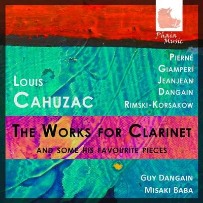 Guy Dangain Cahuzac: The works for Clarinet and som his favourite pieces