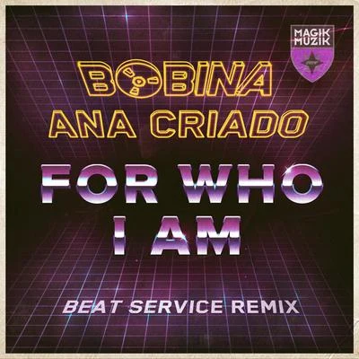 Ana Criado/Bobina For Who I Am