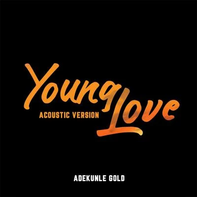 AdeKunle Gold Young Love (Acoustic Version)