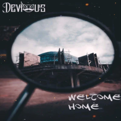 Devious Welcome Home