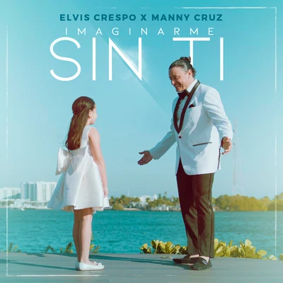 Elvis Crespo/Manny Cruz Imaginarme Sin Ti