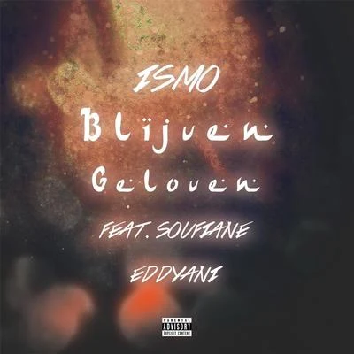 Soufiane Eddyani/Ismo Blijven Geloven (feat. Soufiane Eddyani)