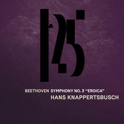 Münchner Philharmoniker/Hans Knappertsbusch Beethoven: Symphony No. 3, Eroica (Live)