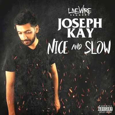 Joseph Kay Nice & Slow