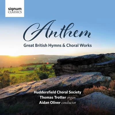 Huddersfield Choral Society Anthem: Great British Hymns & Choral Works