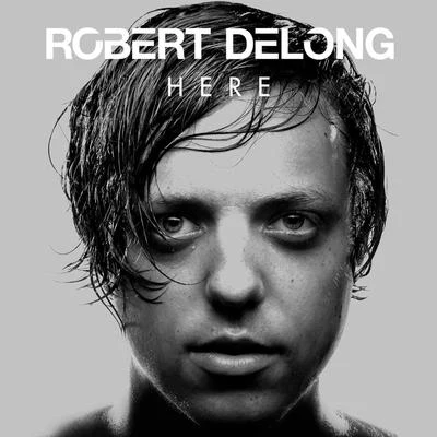 Robert Delong Here - Single