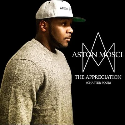 Aston Mosci The Appreciation (Chapter Four)