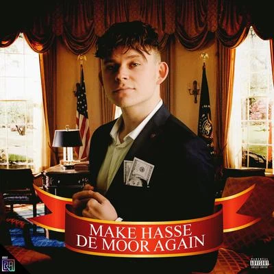 Hasse de Moor MAKE HASSE DE MOOR AGAIN