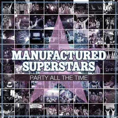 Manufactured Superstars Party All the Time (Bonus Track Version)