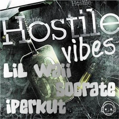 lil waii/Iperkut/Socrate hostile vibes