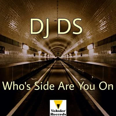 DJ DS Whos Side Are You On (DJ DS Club Mix)