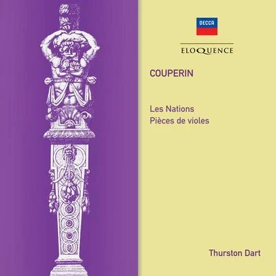 Thurston Dart Couperin: Les Nations; Pieces de Violes