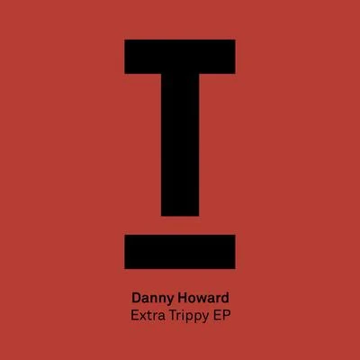 Danny Howard Extra Trippy