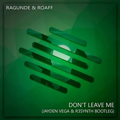 Jayden Vega/R3SYNTH Don't Leave Me (Jayden Vega & R3SYNTH Bootleg)