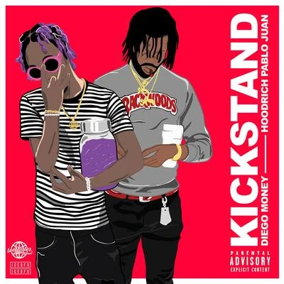 Diego Money Kickstand (feat. Hoodrich Pablo Juan)