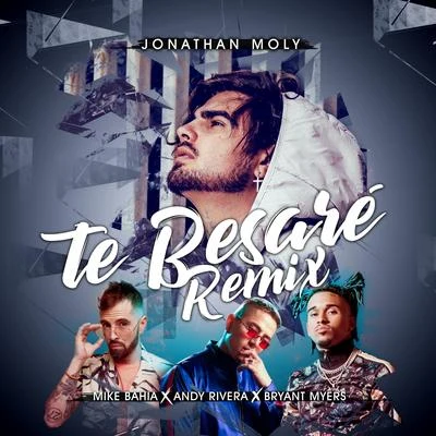 Jonathan Moly/Mike Bahía/MOLY/Bryant Myers Te Besaré (Salsa Remix) [feat. Andy Rivera]