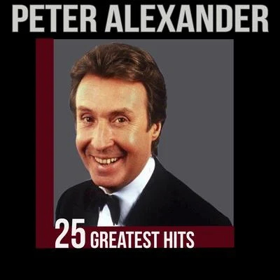 Peter Alexander Peter Alexander - 25 Greatest Hits