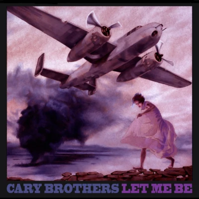 Cary Brothers Let Me Be