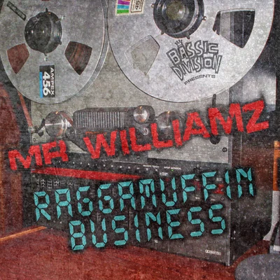 Bassic Division/Mr Williamz Raggamuffin Business