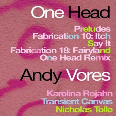 Nicholas Tolle/Andy Vores/Transient Canvas/Karolina Rojahn One Head